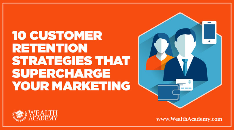 10-Customer-Retention-Strategies-That-Supercharge-Your-Marketing-2018-WA-BLOG-POST